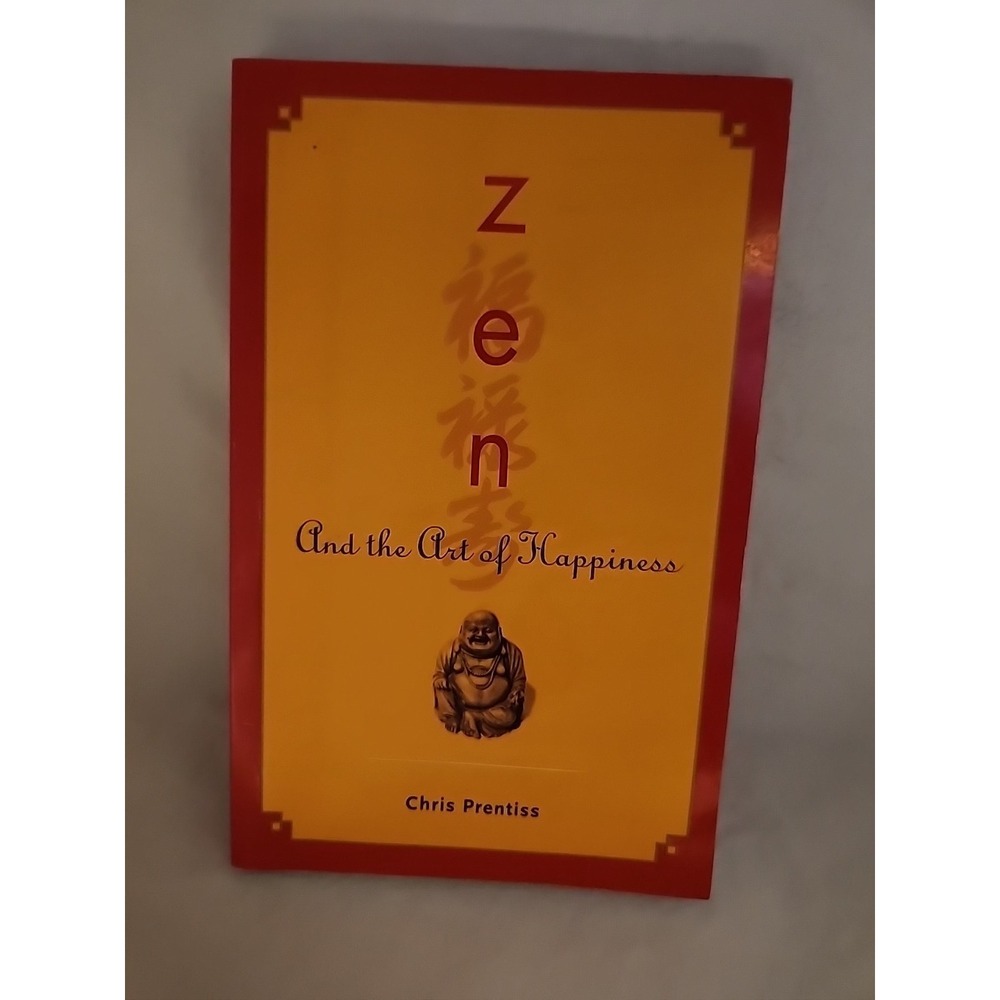 Zen and the Art of Happiness Chris Prentiss Paperback Spirituality Book 2006